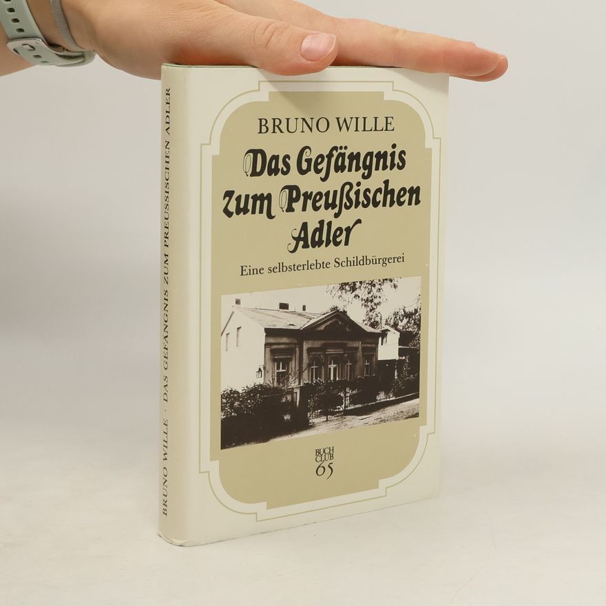 Bruno Wille Das Gefängnis zum Preußischen Adler