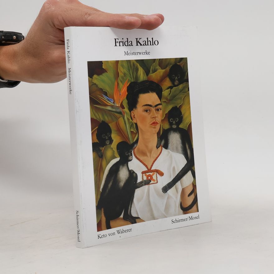 Keto von Waberer Frida Kahlo. Meisterwerke