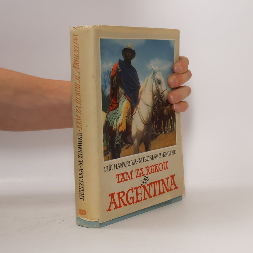 Miroslav Zikmund Tam za řekou je Argentina