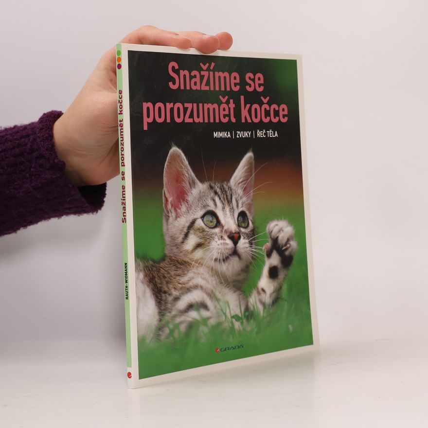 Lea Smrčková Snažíme se porozumět kočce. Mimika, zvuky, řeč těla