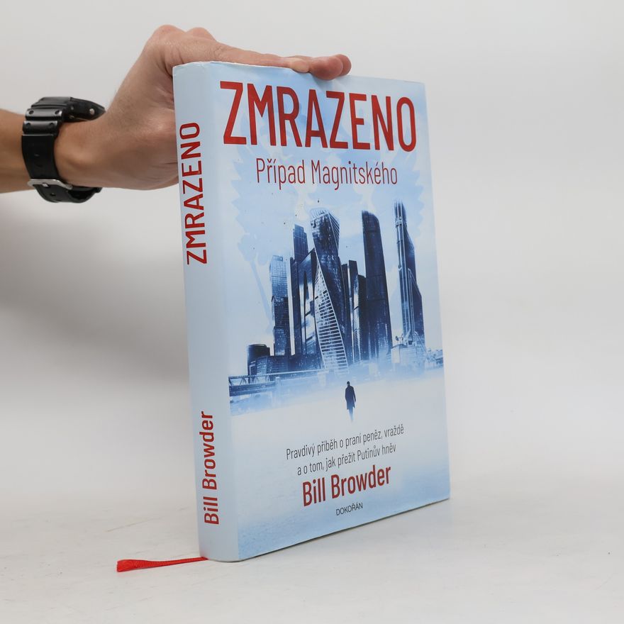 Bill Browder Zmrazeno: případ Magnitského