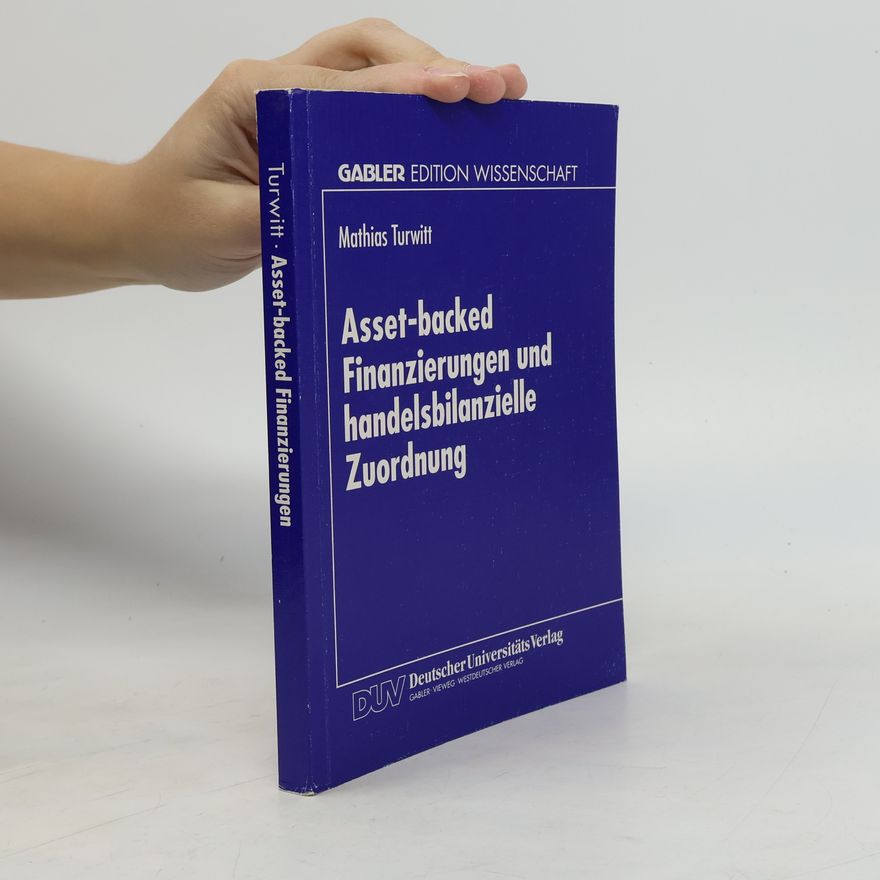 Mathias Turwitt Edition Wissenschaft: Asset-backed-Finanzierungen und handelsbilanzielle Zuordnung