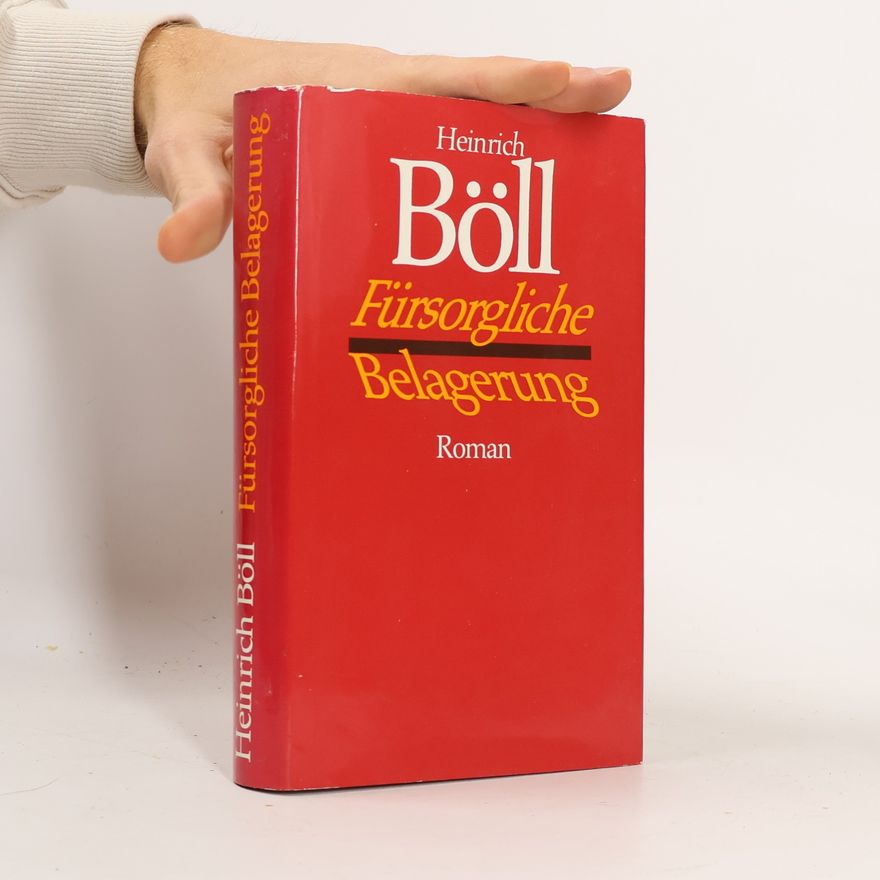Heinrich Böll Fürsorgliche Belagerung