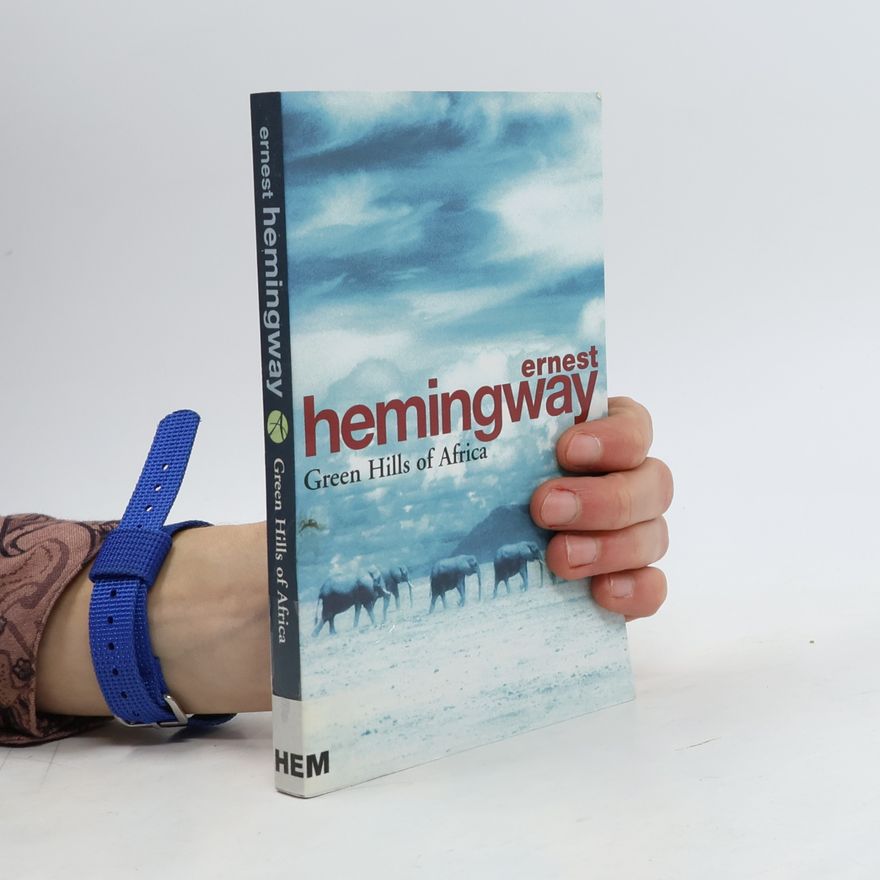 Ernest Hemingway Green hills of Africa