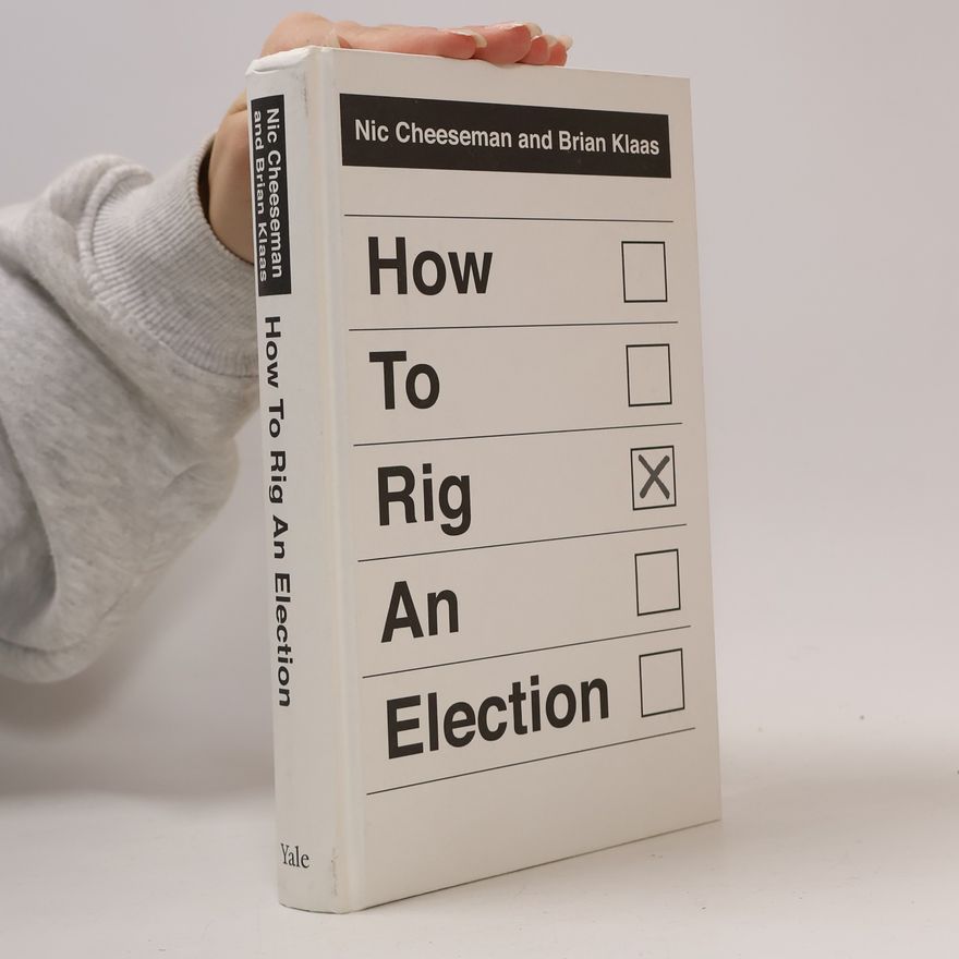 Nic Cheeseman How to Rig an Election