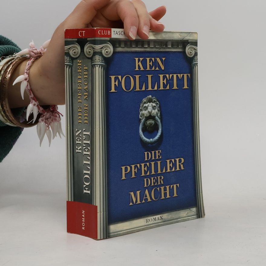 Ken Follett Die Pfeiler der Macht