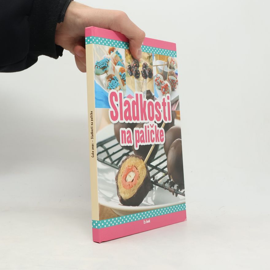 Kolektiv autorů Sladkosti na paličke