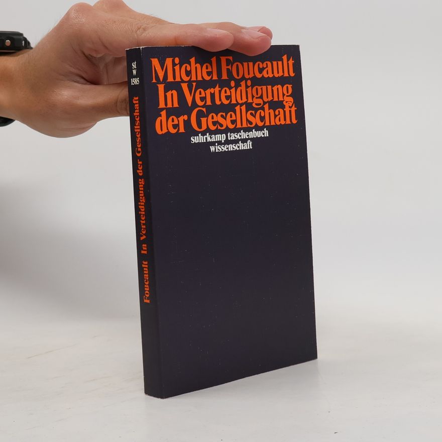 Michel Foucault In Verteidigung der Gesellschaft