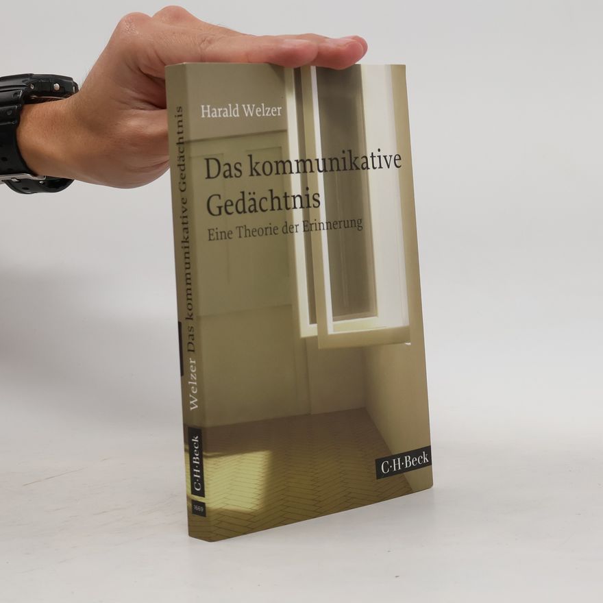 Harald Welzer Das kommunikative Gedächtnis