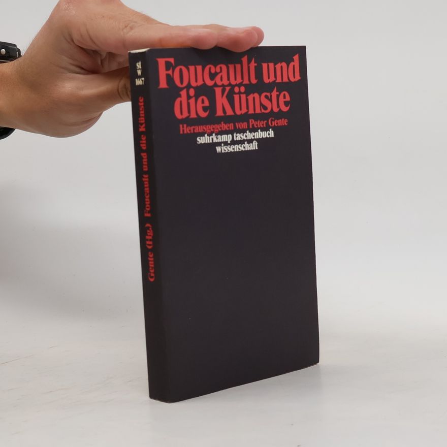 Peter Gente Foucault und die Künste