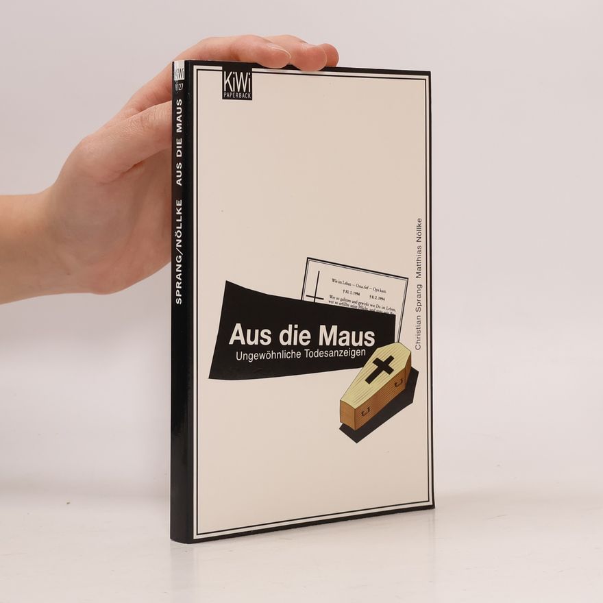 Christian Sprang Aus die Maus : ungewöhnliche Todesanzeigen