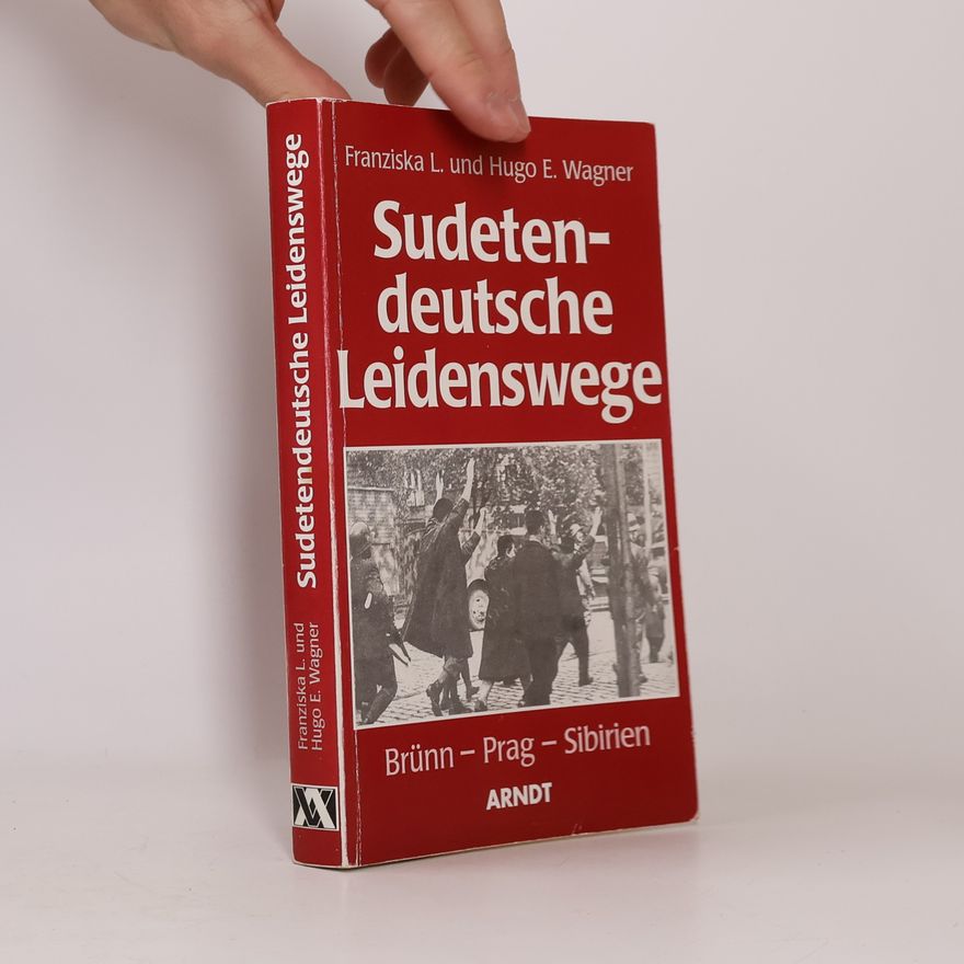 Hugo E. Wagner Sudetendeutsche Leidenswege