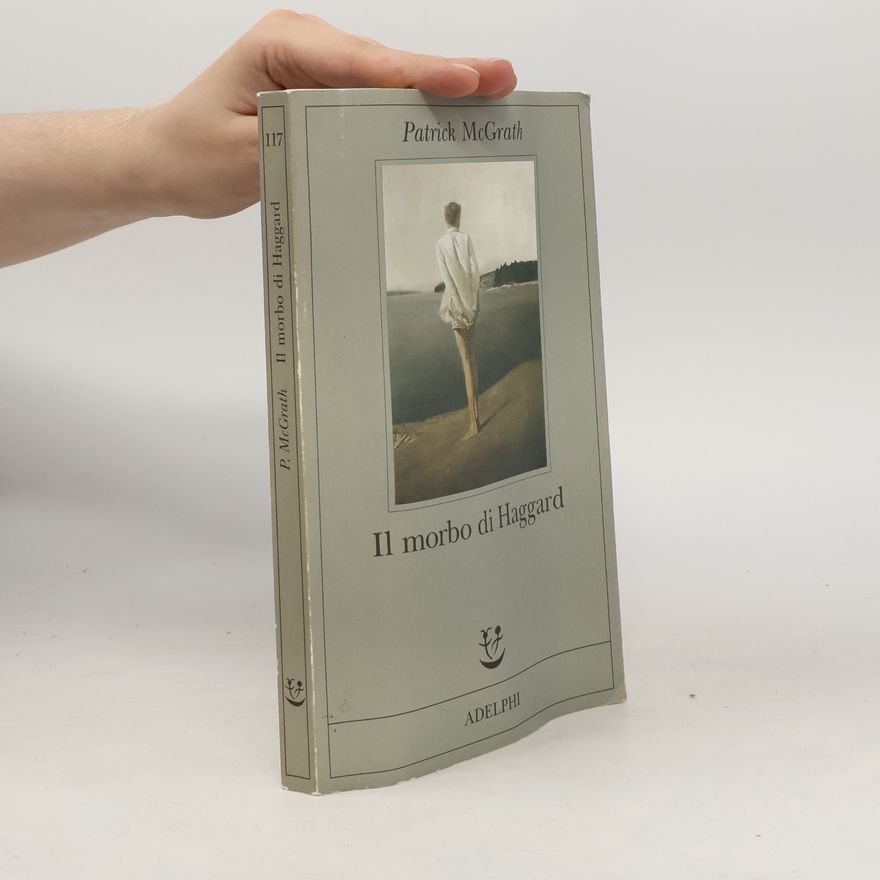 Patrick McGrath Il morbo di Haggard
