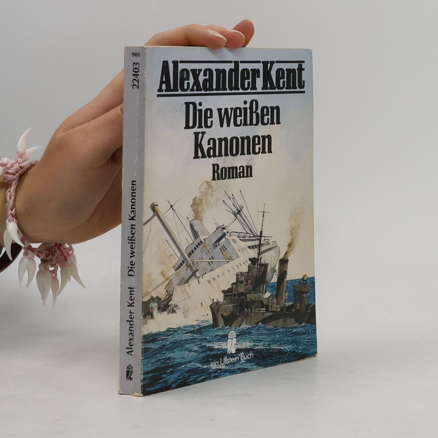 Alexander Kent Die weissen Kanonen