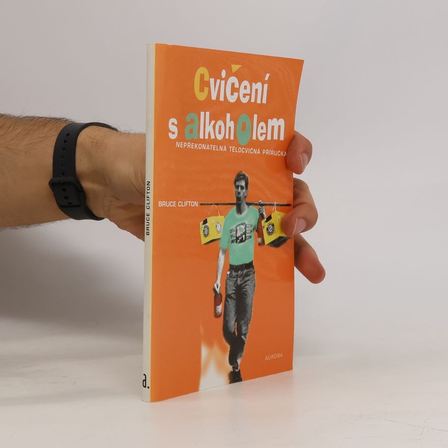 Bruce Clifton Cvičení s alkoholem