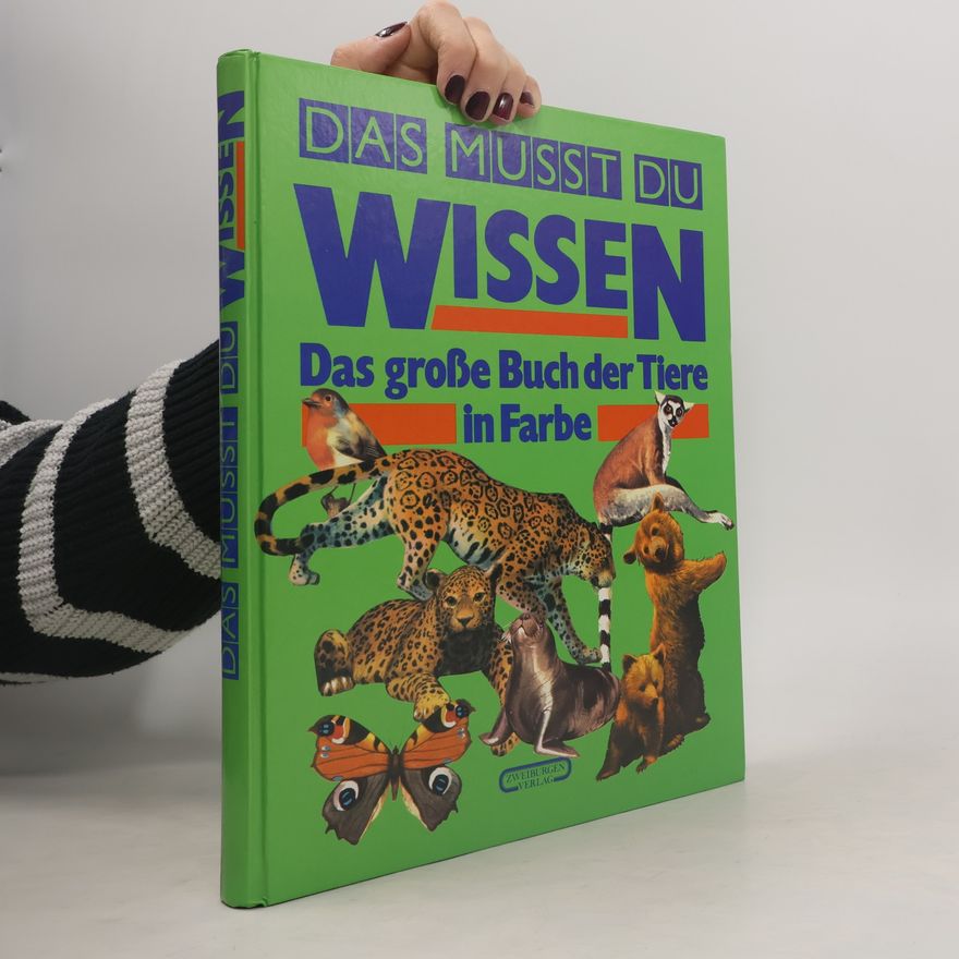 Kolektív autorov Das musst du wissen. Das große Buch der Tiere in Farbe