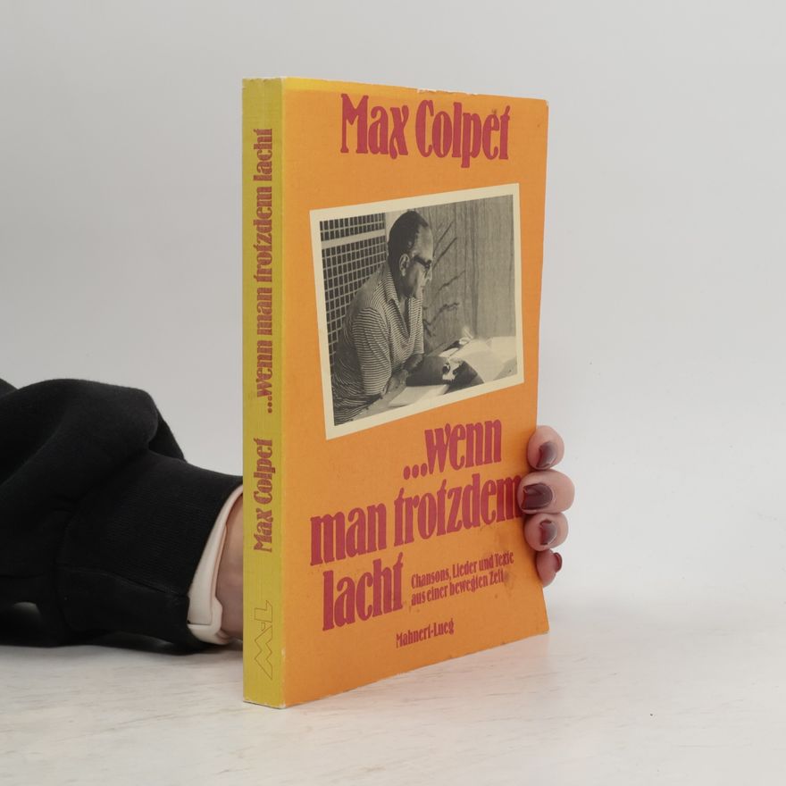 Max Colpet ...Wenn man trotzdem lacht