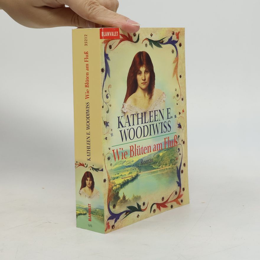 Kathleen E. Woodiwiss Wie Blüten am Fluß