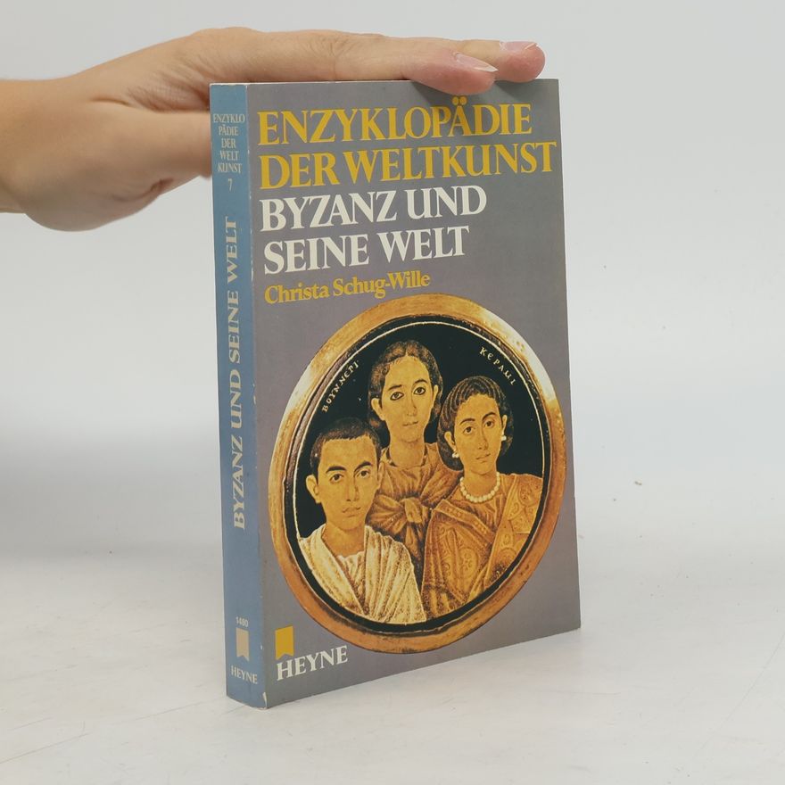 Christa Schug-Wille Byzanz und seine Welt