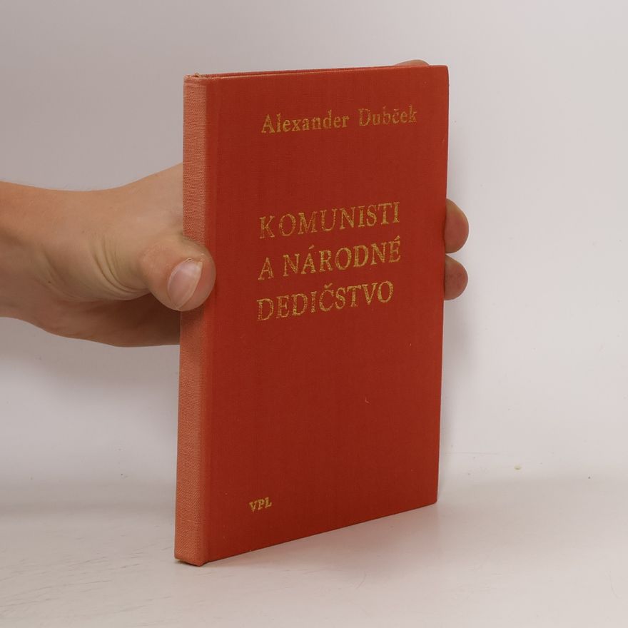 Alexander Dubček Komunisti a národné dedičstvo