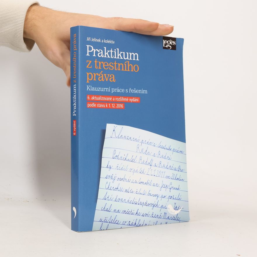Jiří Jelínek Praktikum z trestního práva: klauzurní práce s řešením