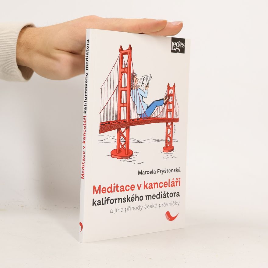 Marcela Fryštenská Meditace v kanceláři kalifornského mediátora a jiné příhody české právničky