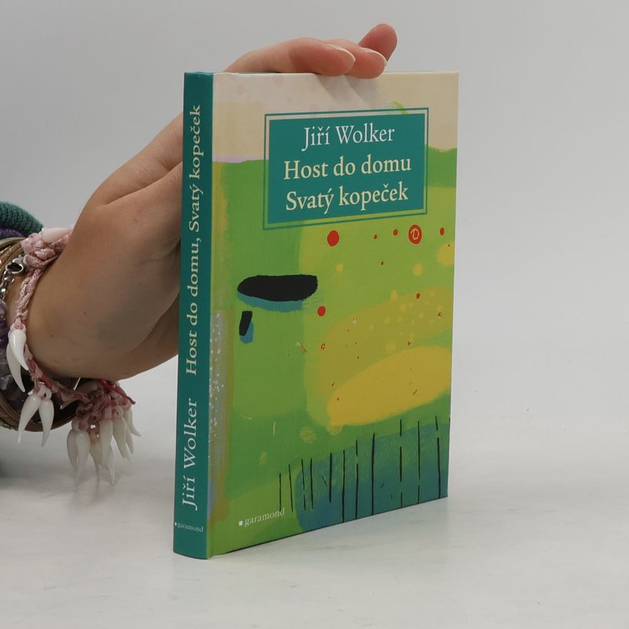 Jiří Wolker Host do domu / Svatý kopeček