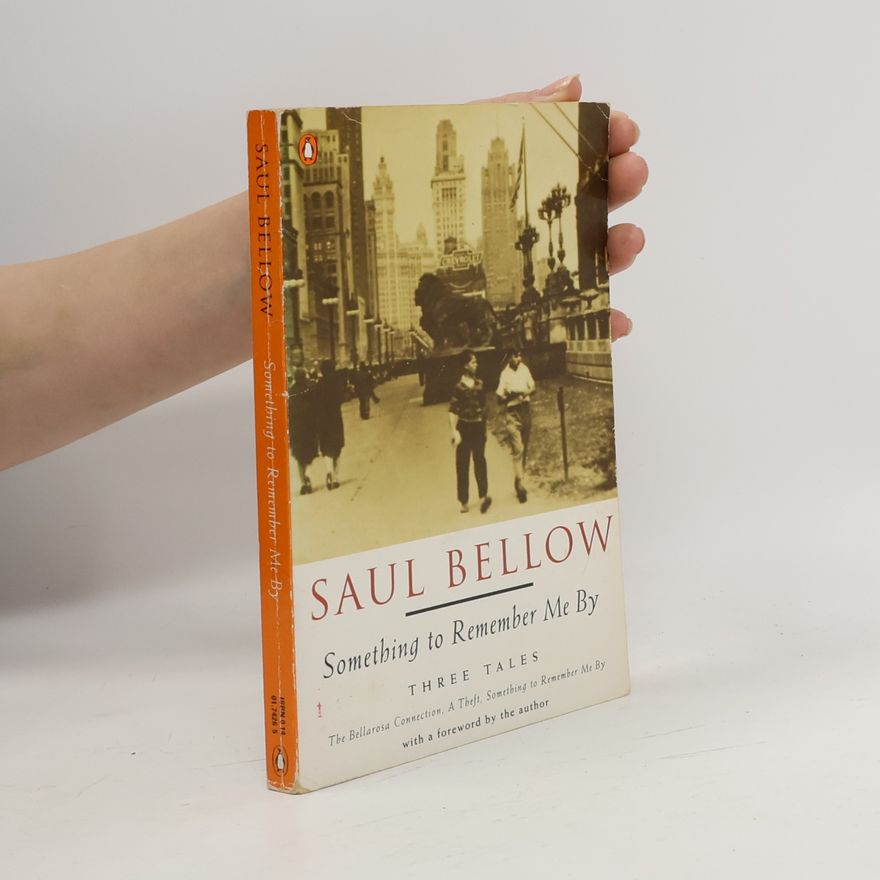 Saul Bellow Something to Remember Me By