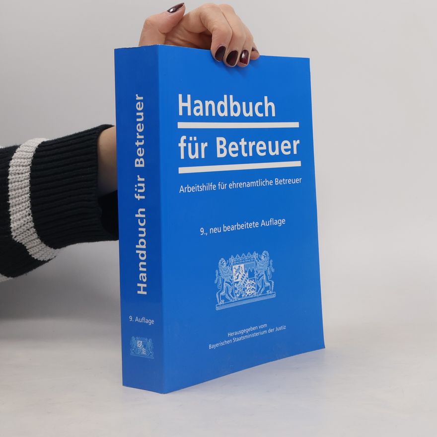 Bayern. Bayerisches Staatsministerium der Justiz Handbuch für Betreuer