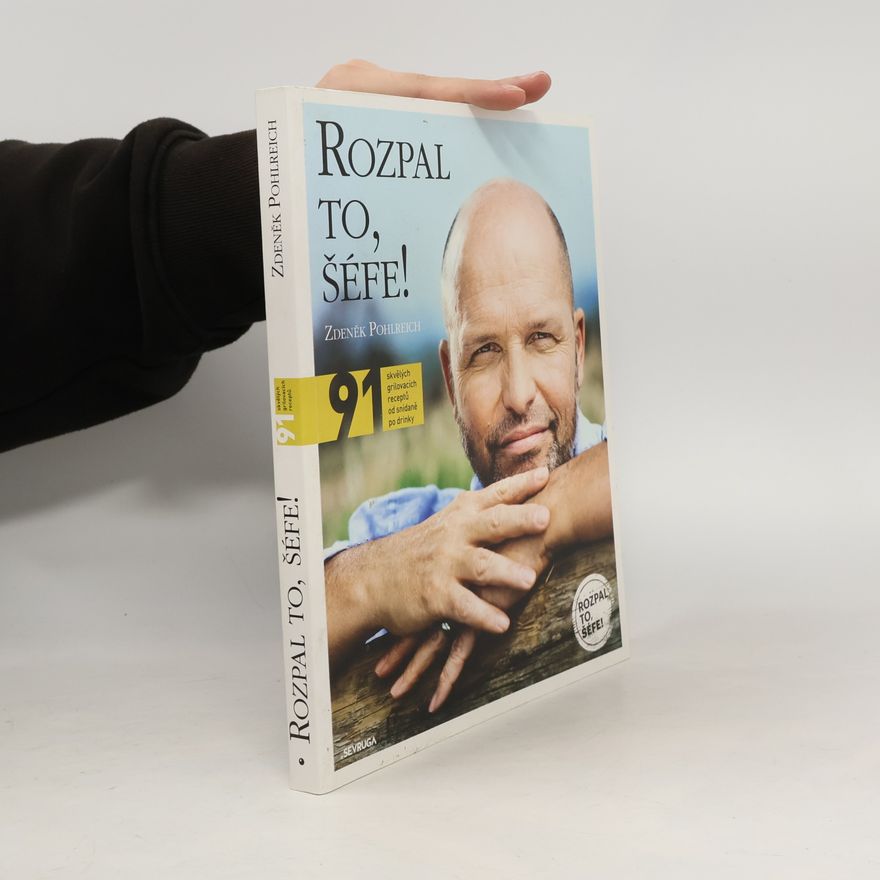 Zdeněk Pohlreich Rozpal to, šéfe!