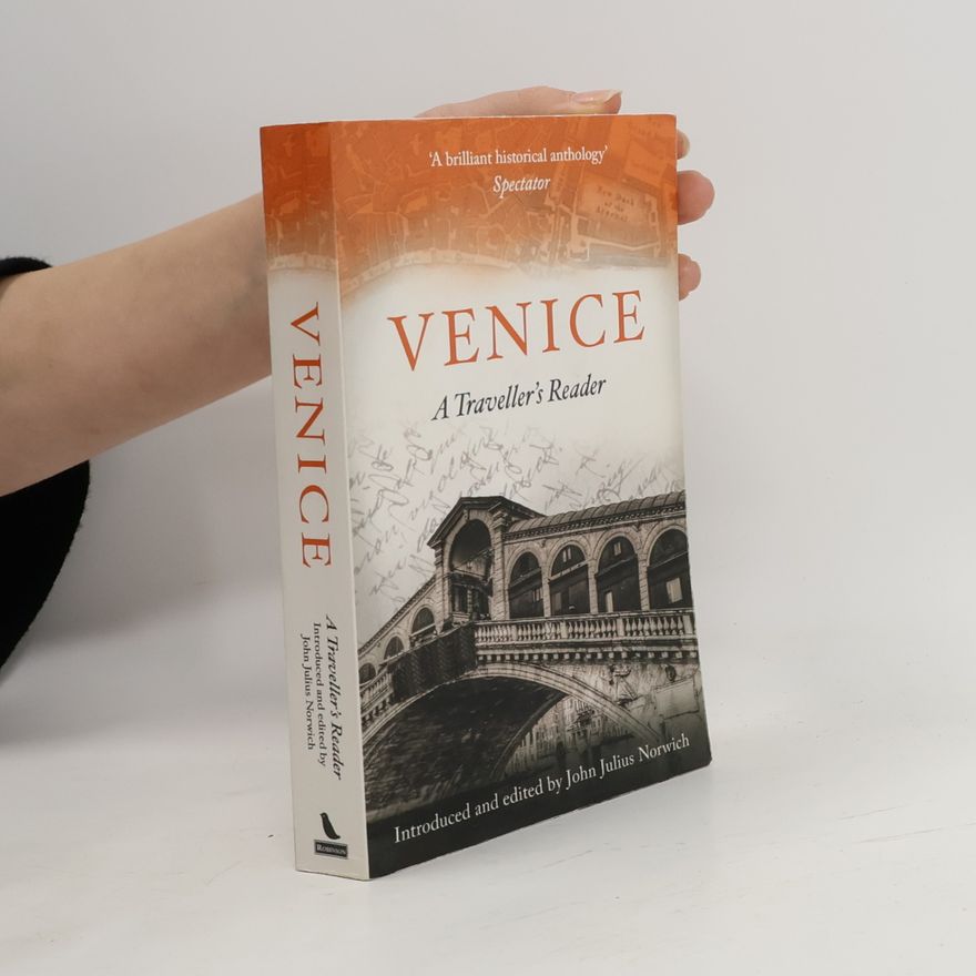 John Julius Norwich Venice. A Traveller's Reader