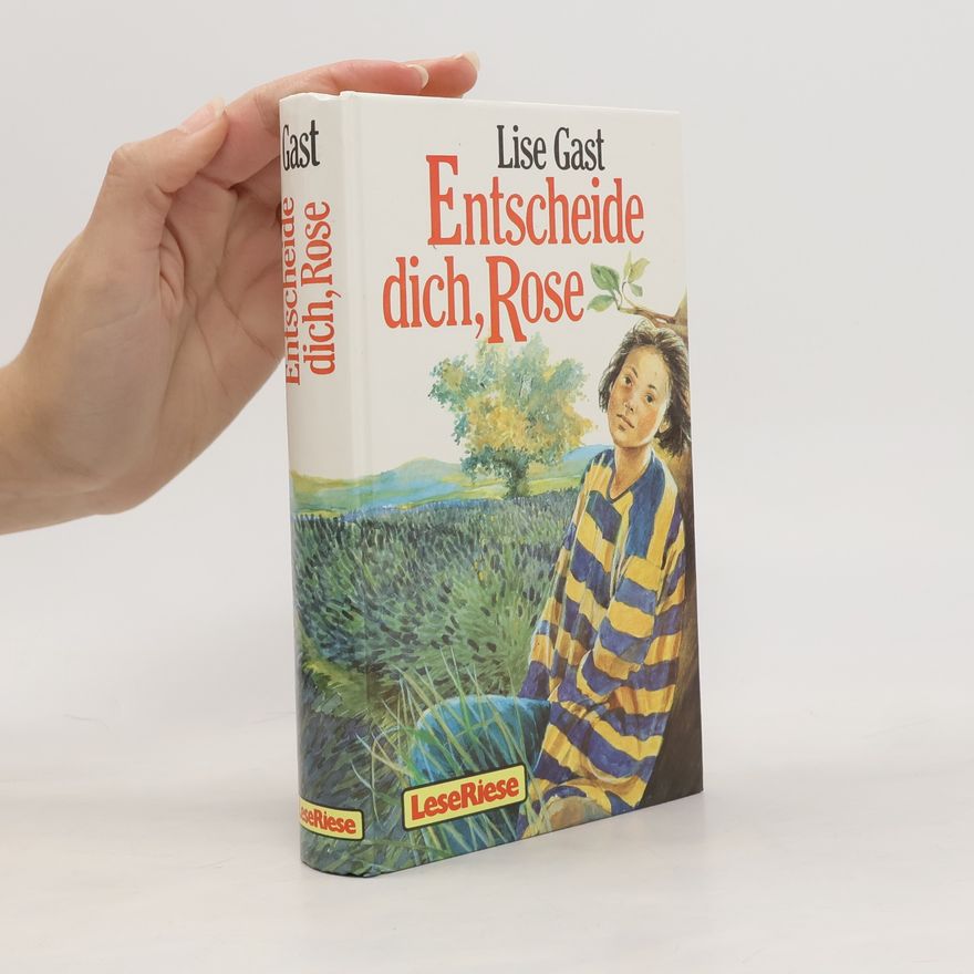 Lise Gast Entscheide dich, Rose