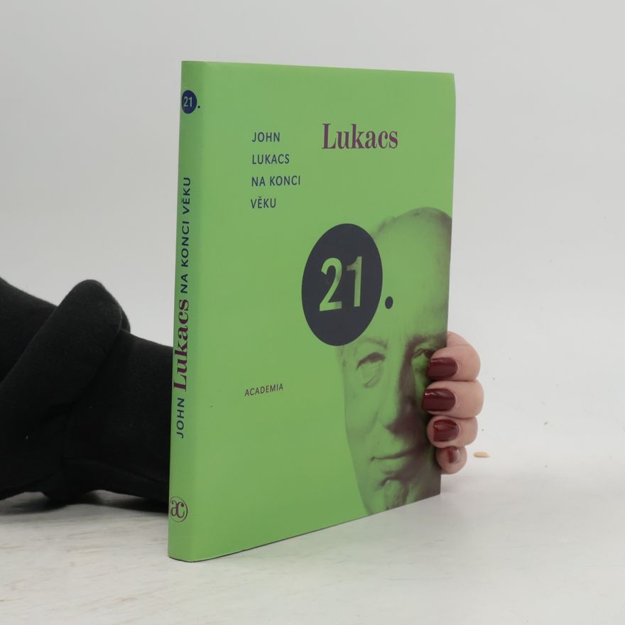 John Lukacs Na konci věku