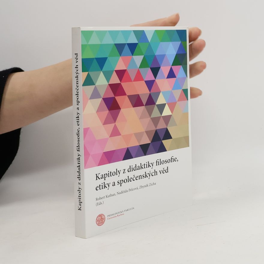 Robert Kuthan Kapitoly z didaktiky filosofie, etiky a společenských věd