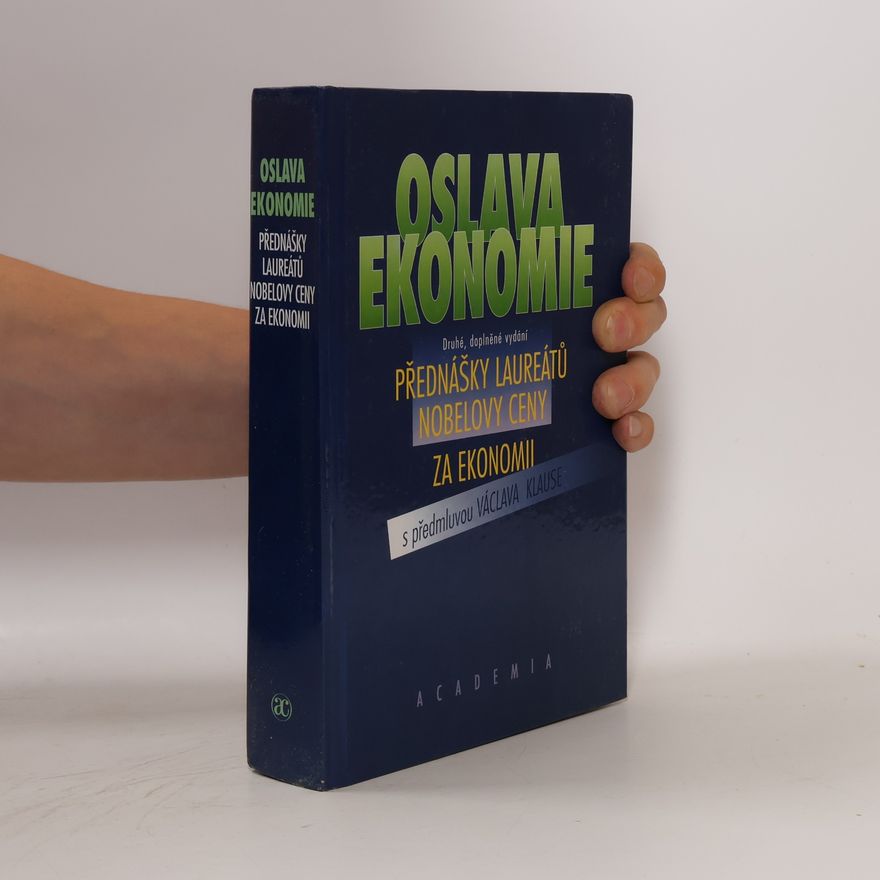 Jiří Jonáš Oslava ekonomie: Přednášky laureátů Nobelovy ceny za ekonomii