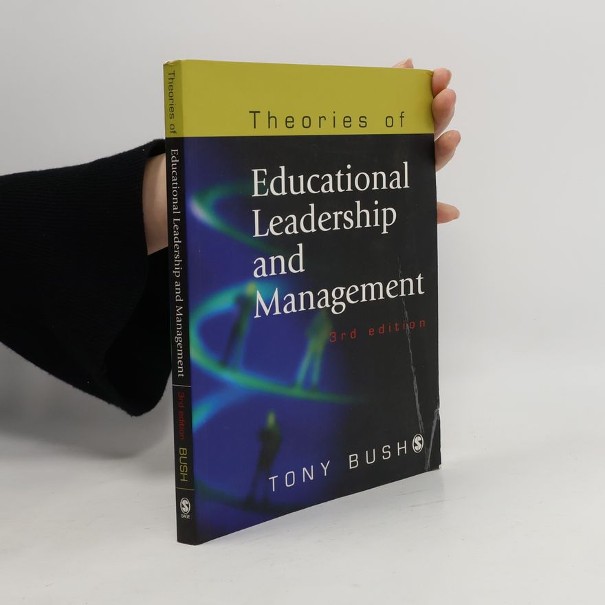 Tony Bush Theories of educational leadership and management