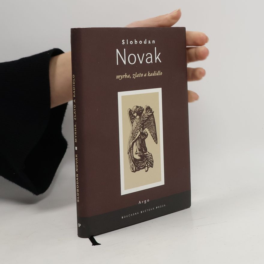 Slobodan Novak Myrha, zlato a kadidlo