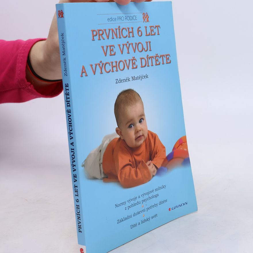Zdeněk Matějček Prvních 6 let ve vývoji a výchově dítěte