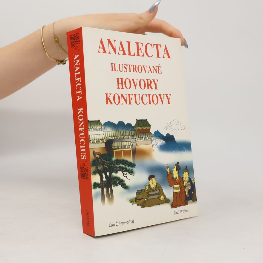 př Kr př Kr Konfucius Analecta: Ilustrované hovory Konfuciovy