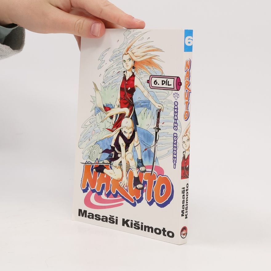 Masashi Kishimoto Naruto. 6. díl, Sakuřino rozhodnutí