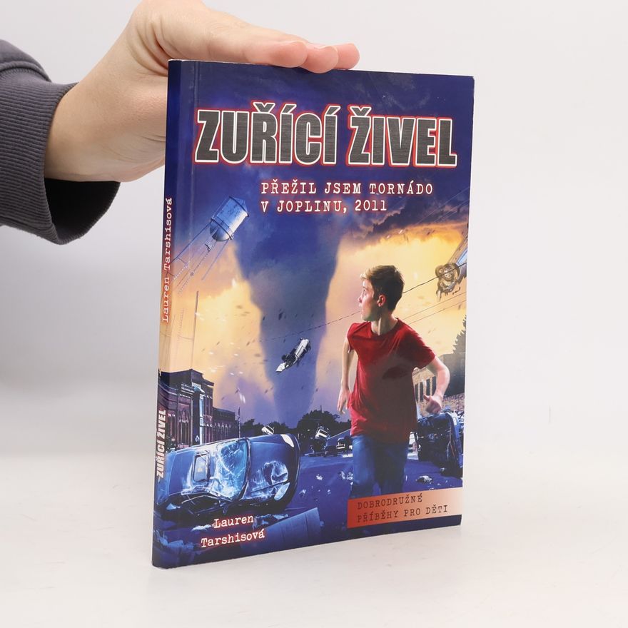 Lauren Tarshis Zuřící živel: přežil jsem tornádo v Joplinu, 2011