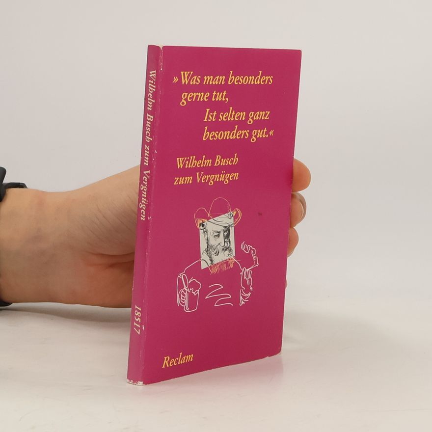 Wilhelm Busch "Was man besonders gerne tut, ist selten ganz besonders gut"