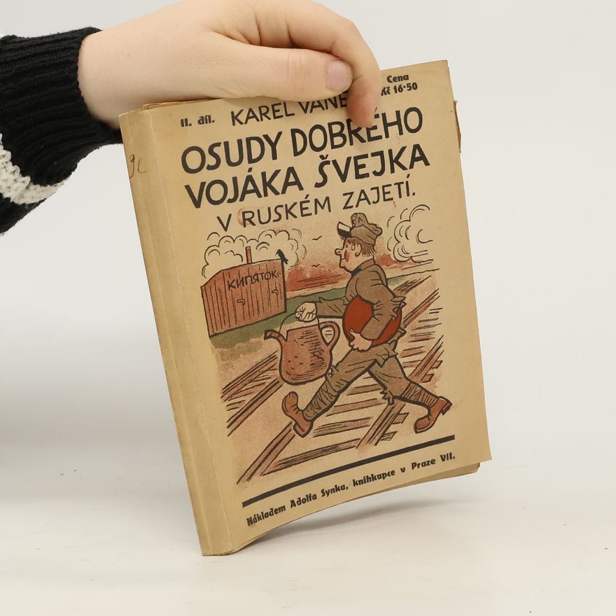 Karel Vaněk Osudy dobrého vojáka Švejka v ruském zajetí II. díl