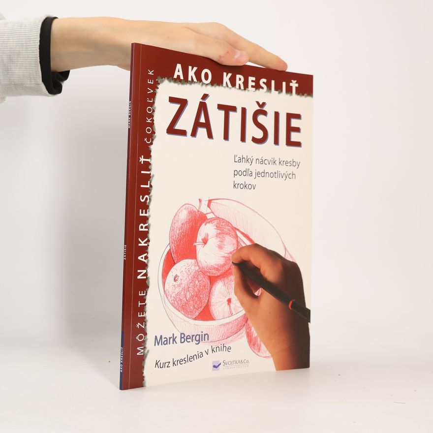 Mark Bergin Ako kresliť zátišie