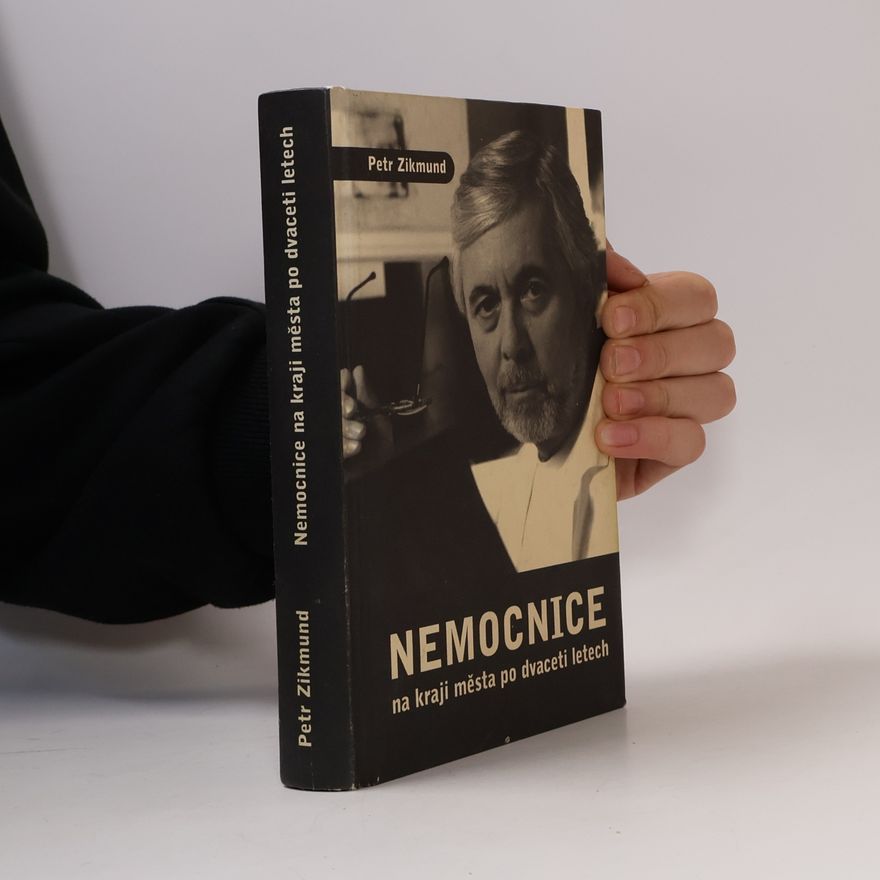 Petr Zikmund Nemocnice na kraji města po dvaceti letech