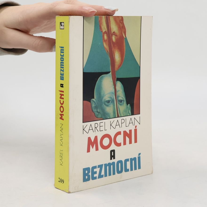 Karel Kaplan Mocní a bezmocní