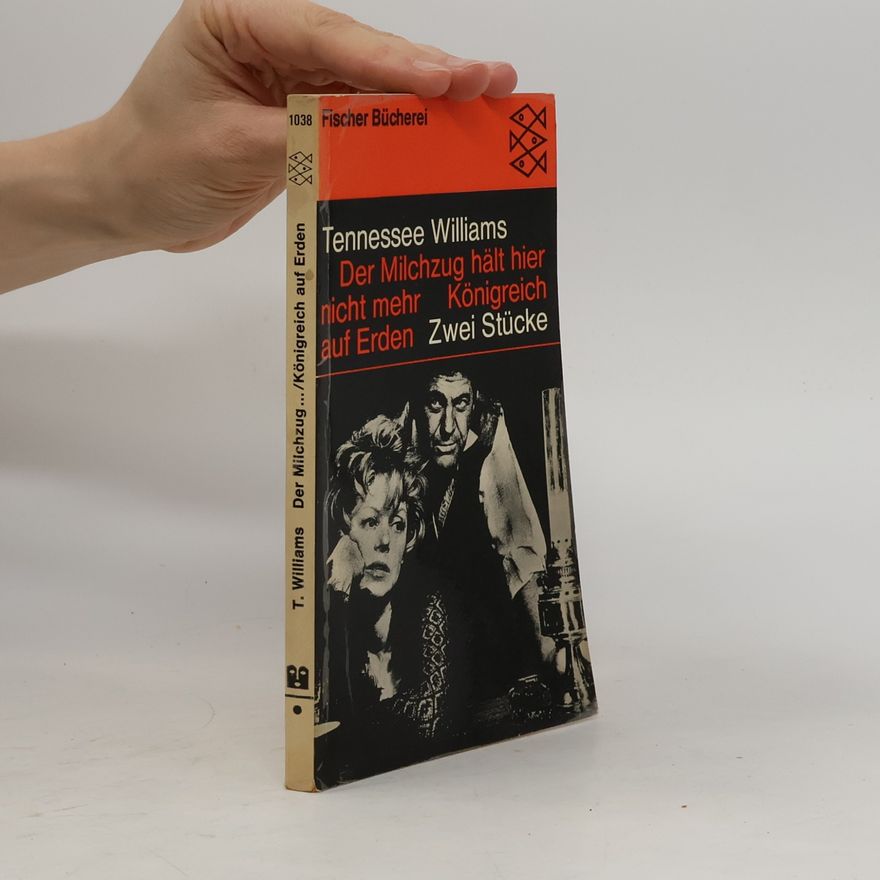 Tennessee Williams Der Milchzug hält hier nicht mehr. Königreich auf Erden