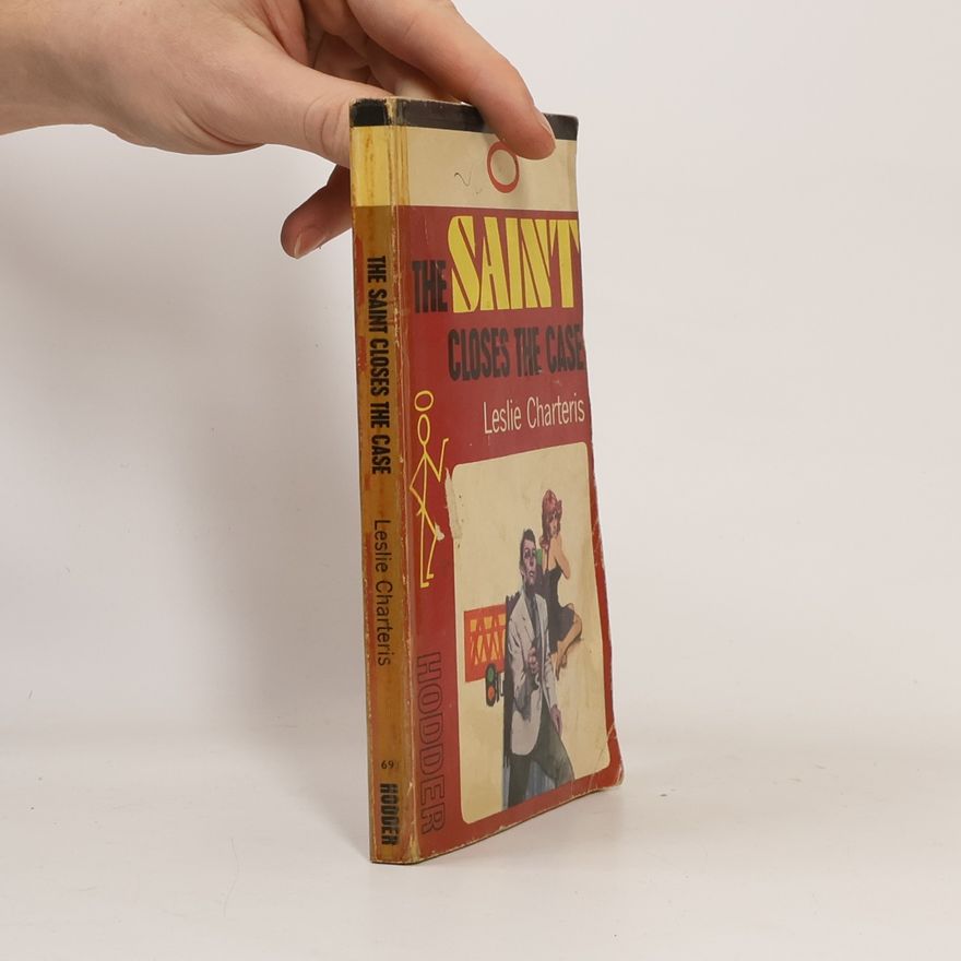 Leslie Charteris THE SAINT CLOSES THE CASE