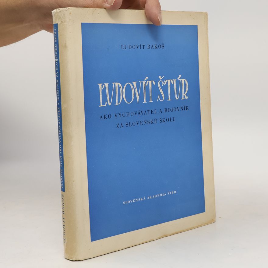 Ĺudovít Bakoš Ludovít Štúr ako vychovávateľ a bojovník za slovenskú školu