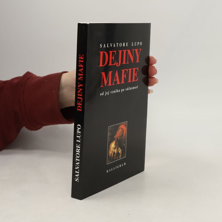 Salvatore Lupo Dejiny mafie - Od jej vzniku po súčasnosť